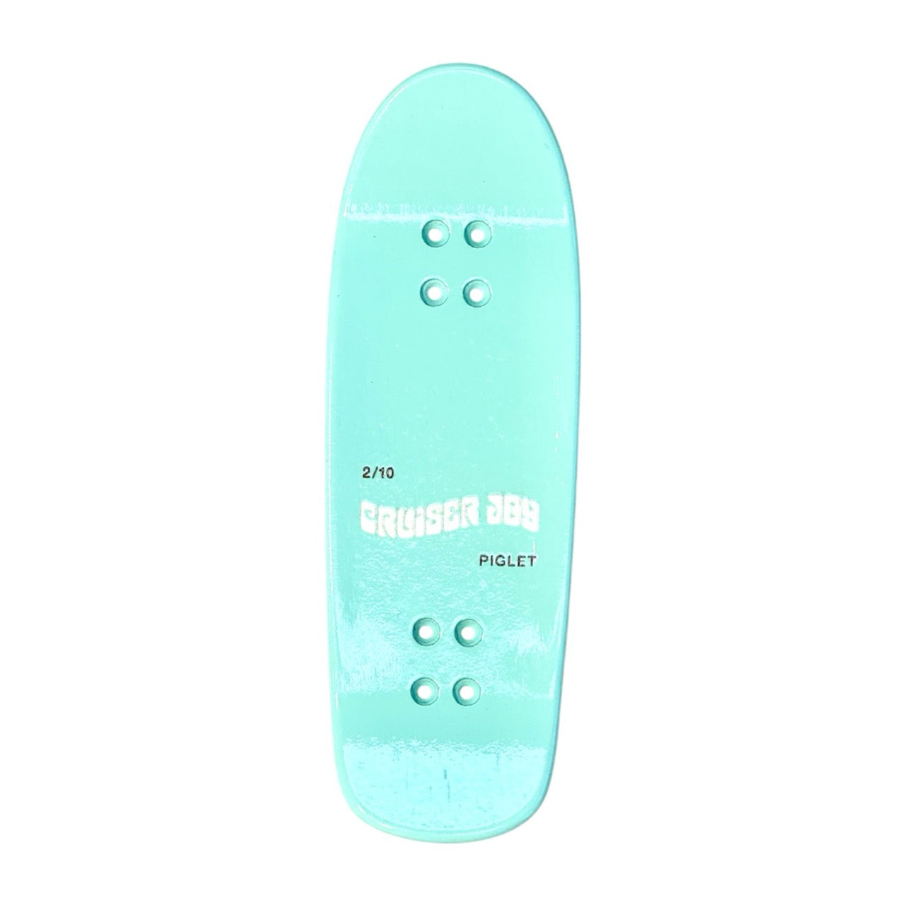 Cruiser Joy 2/10 "Piglet" Shape - 32mm x 98mm